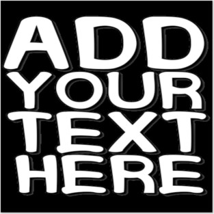 Add Your Text Here Custom Text Name Personalized Message Man's & Woman's Posters and Art