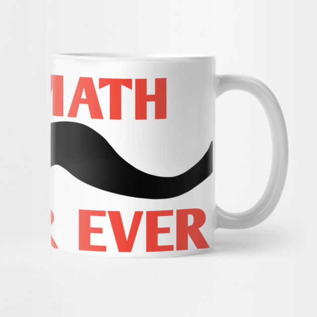 Best math teacher ever, Gift for male math teacher with mustache by BlackMeme94