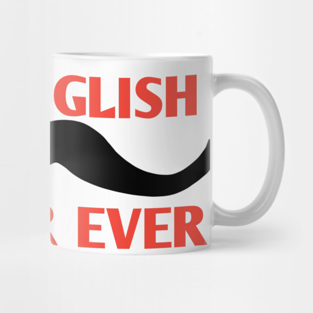 Best english teacher ever, Gift for male english teacher with mustache by BlackMeme94