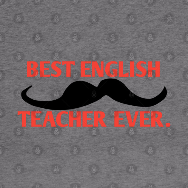Best english teacher ever, Gift for male english teacher with mustache by BlackMeme94