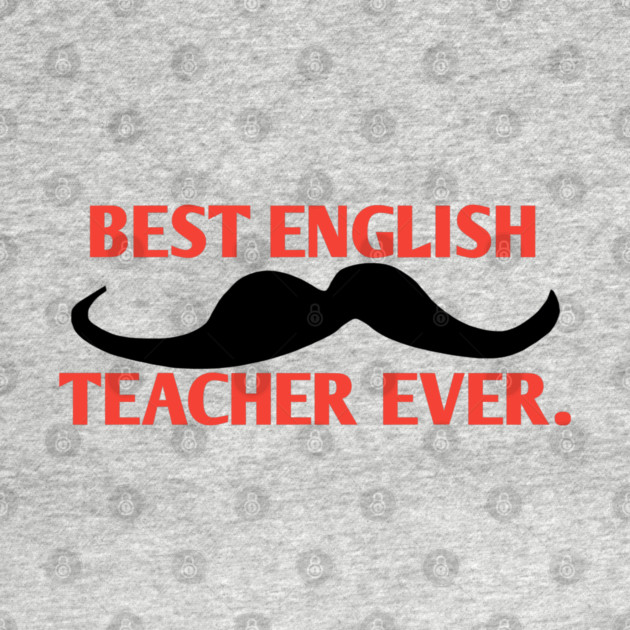 Best english teacher ever, Gift for male english teacher with mustache by BlackMeme94