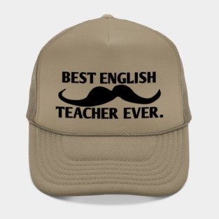 Best english teacher ever, Gift for male english teacher with mustache Hat
