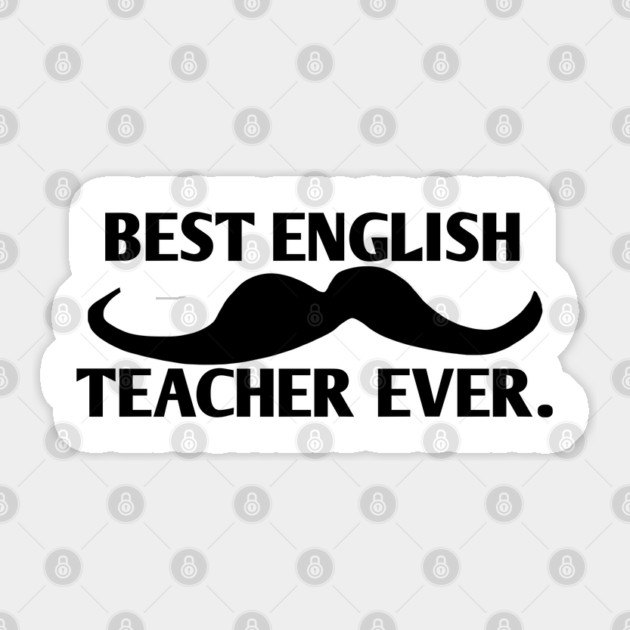 Best english teacher ever, Gift for male english teacher with mustache Sticker by BlackMeme94