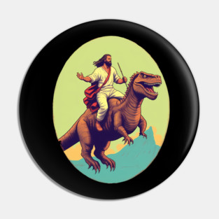 Jesus riding t rex, Funny Christian Design Pin