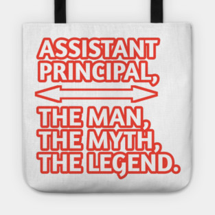 Assistant Principal The Man The Myth The Legend, Gift for male assistant principal Tote