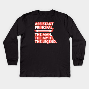 Assistant Principal The Man The Myth The Legend, Gift for male assistant principal Kids Long Sleeve T-Shirt