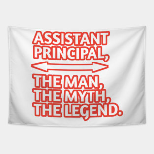 Assistant Principal The Man The Myth The Legend, Gift for male assistant principal Tapestry