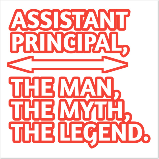 Assistant Principal The Man The Myth The Legend, Gift for male assistant principal Wall Art by BlackMeme94