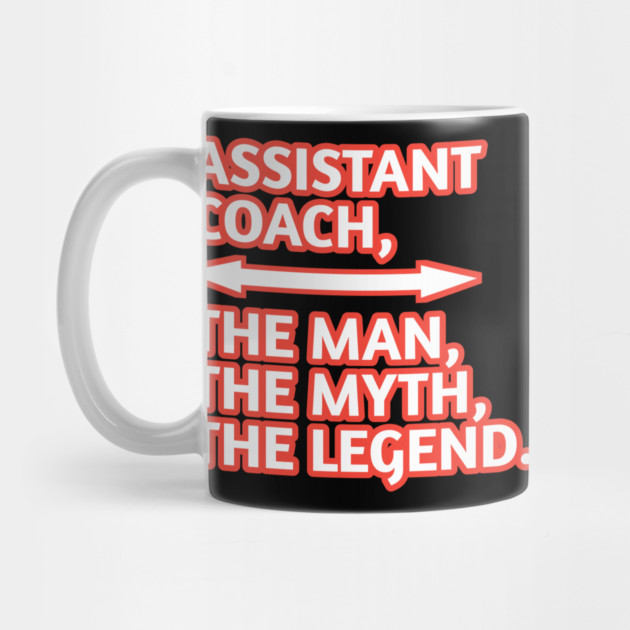Assistant Coach The Man The Myth The Legend, Gift for male assistant coach by BlackMeme94