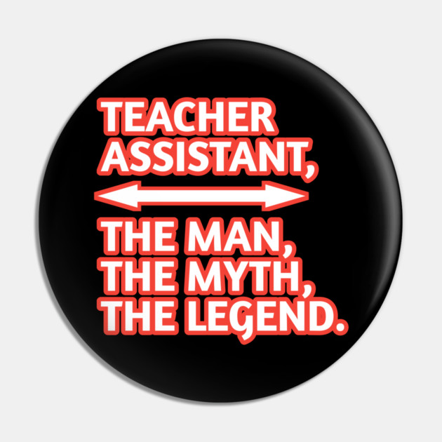 Teacher Assistant The Man The Myth The Legend, Gift for male teacher assistant Pin by BlackMeme94