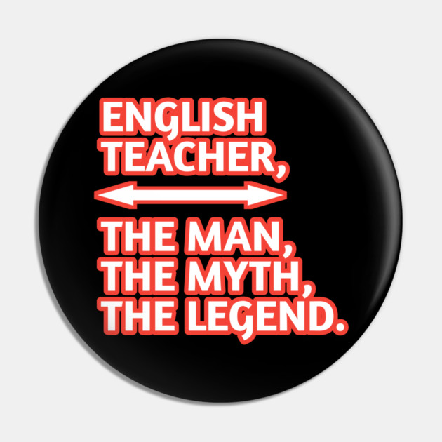 English Teacher  The Man The Myth The Legend, Gift for male english teacher Pin by BlackMeme94