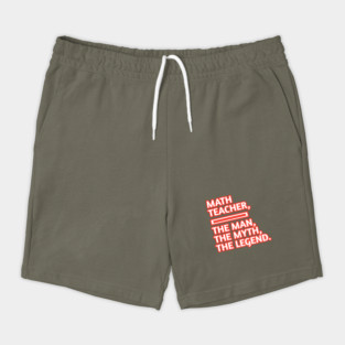 Math Teacher  The Man The Myth The Legend, Gift for male math teacher Shorts