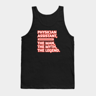 Physician Assistant  The Man The Myth The Legend, Gift for male physician assistant Tank Top