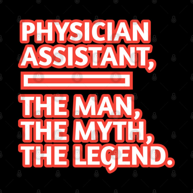 Physician Assistant  The Man The Myth The Legend, Gift for male physician assistant by BlackMeme94