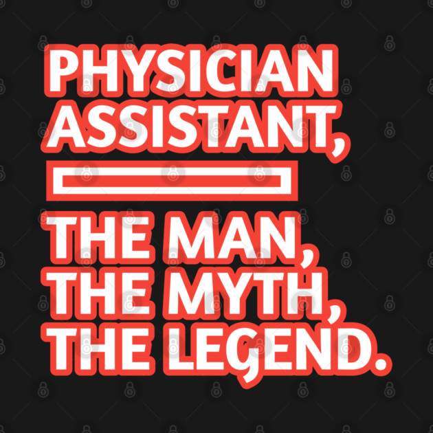 Physician Assistant  The Man The Myth The Legend, Gift for male physician assistant by BlackMeme94