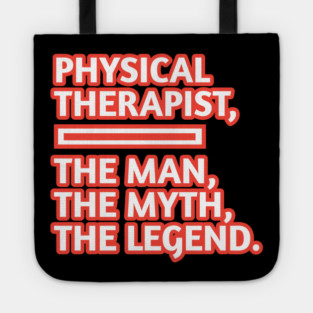 Physical Therapist  The Man The Myth The Legend, Gift for male physical therapist with mustache Tote