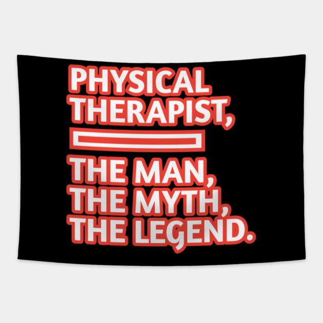Physical Therapist  The Man The Myth The Legend, Gift for male physical therapist with mustache Tapestry by BlackMeme94