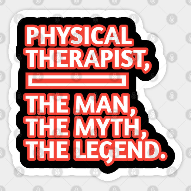 Physical Therapist  The Man The Myth The Legend, Gift for male physical therapist with mustache Sticker by BlackMeme94