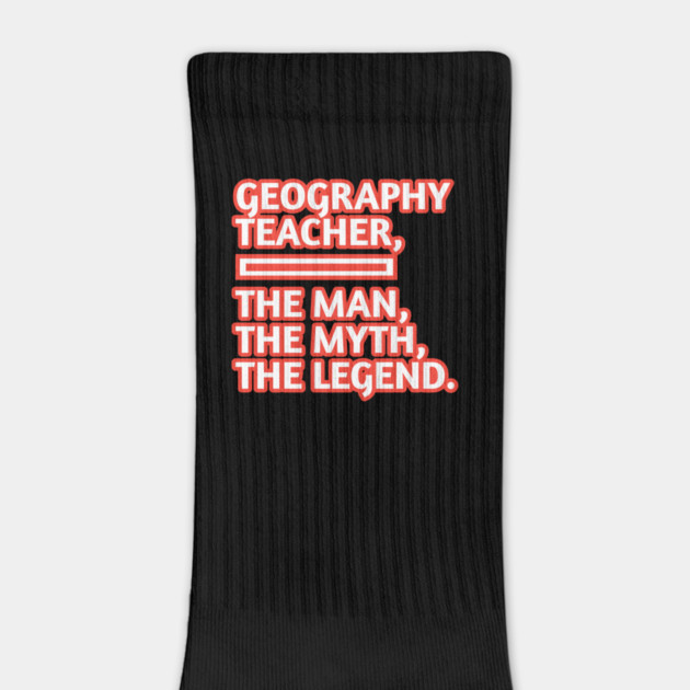Geography Teacher  The Man The Myth The Legend, Gift for male geography teacher by BlackMeme94