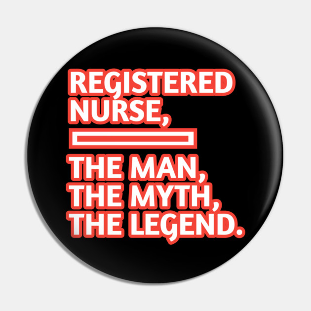 Registered Nurses  The Man The Myth The Legend, Gift for male registered nurses Pin by BlackMeme94