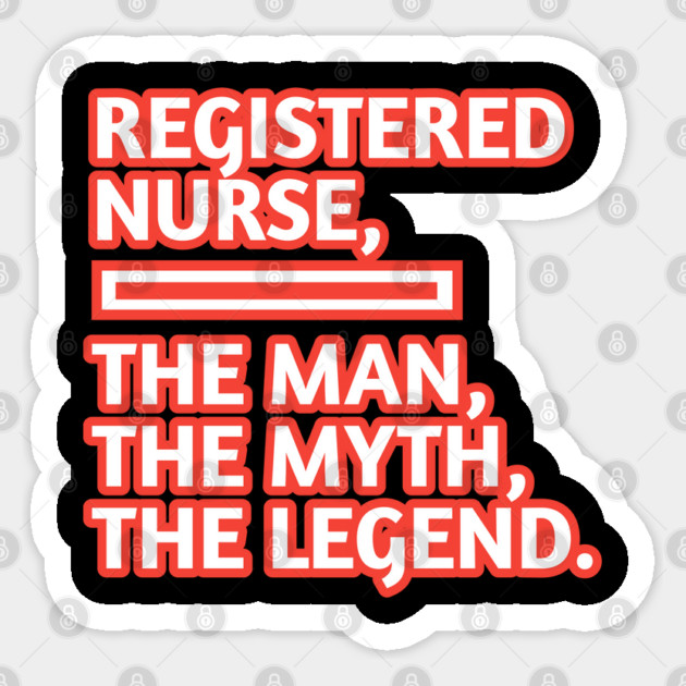 Registered Nurses  The Man The Myth The Legend, Gift for male registered nurses Sticker by BlackMeme94
