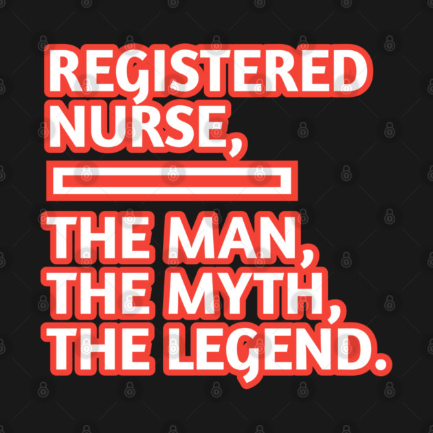 Registered Nurses  The Man The Myth The Legend, Gift for male registered nurses by BlackMeme94