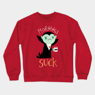 Vampires: Mornings Suck Crewneck Sweatshirt