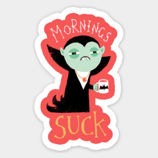 Vampires: Mornings Suck Sticker