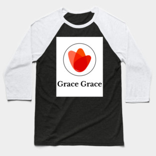 Beautiful Prophecy - Grace Grace Baseball T-Shirt