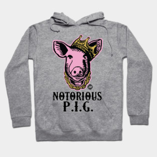 notorious PIG Hoodie