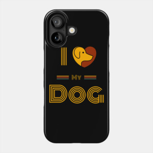 I-Love-My-Dog-Dog-Lover Phone Case