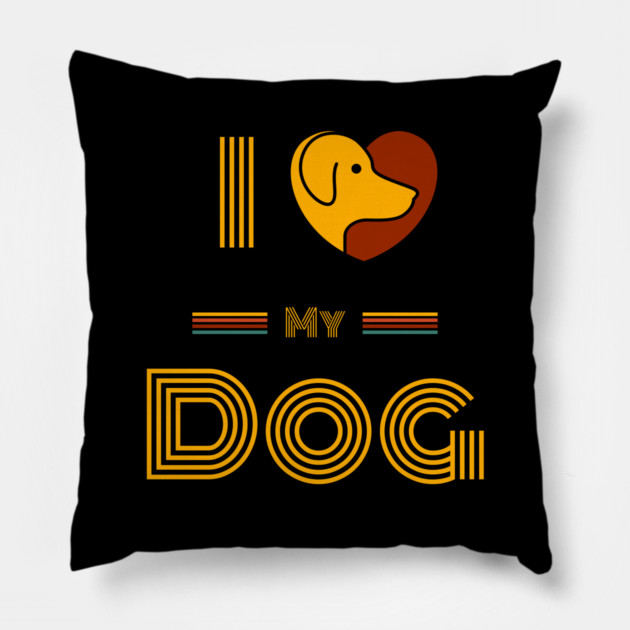 I-Love-My-Dog-Dog-Lover Pillow by BlackMeme94