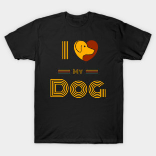 I-Love-My-Dog-Dog-Lover T-Shirt