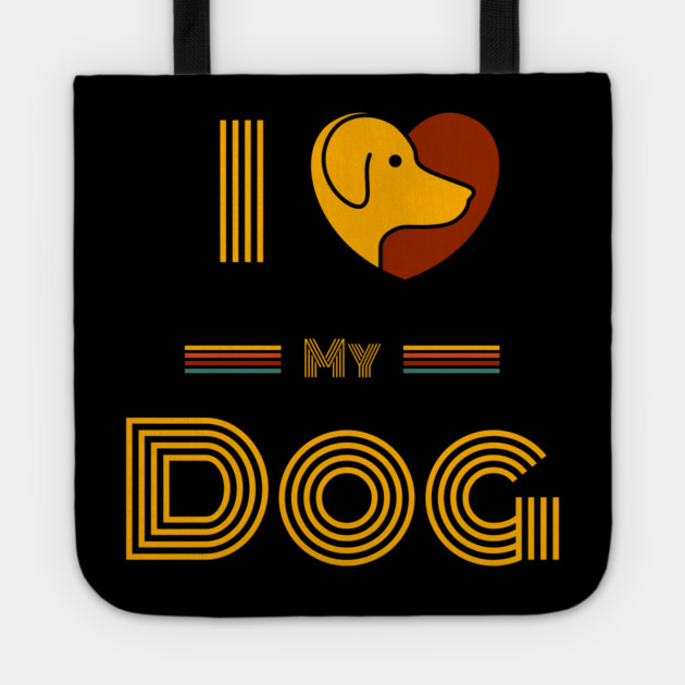 I-Love-My-Dog-Dog-Lover Tote by BlackMeme94