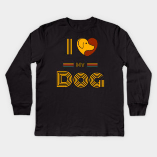 I-Love-My-Dog-Dog-Lover Kids Long Sleeve T-Shirt