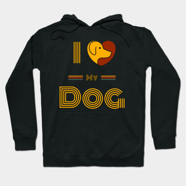 I-Love-My-Dog-Dog-Lover Hoodie by BlackMeme94