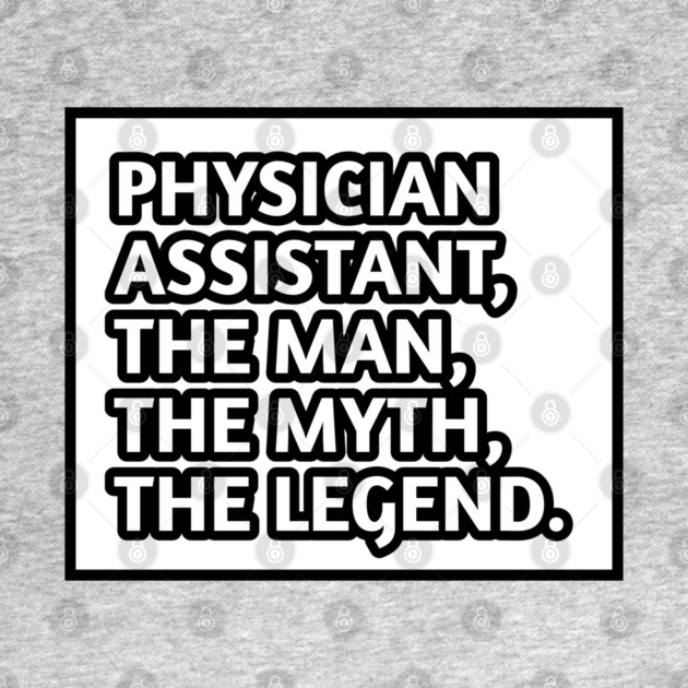 Physician Assistant  The Man The Myth The Legend, Gift for male physician assistant by BlackMeme94