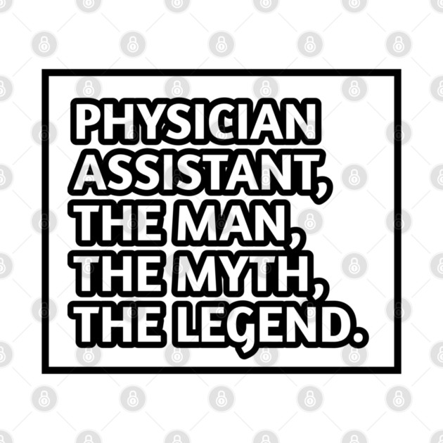 Physician Assistant  The Man The Myth The Legend, Gift for male physician assistant by BlackMeme94