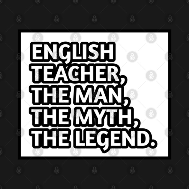 English Teacher  The Man The Myth The Legend, Gift for male english teacher by BlackMeme94