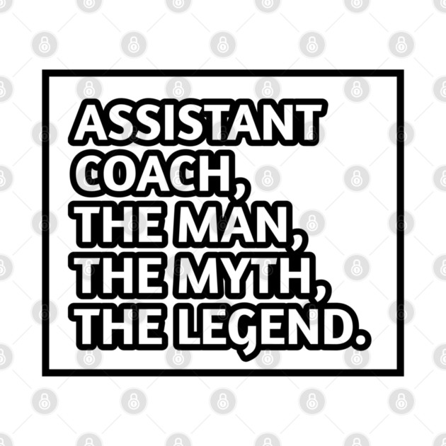 Assistant Coach The Man The Myth The Legend, Gift for male assistant coach by BlackMeme94