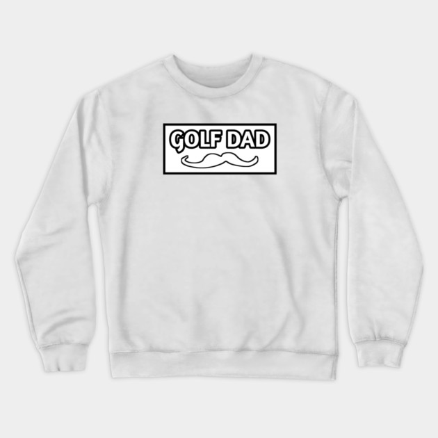 Golf dad , Gift for golf players Crewneck Sweatshirt by BlackMeme94