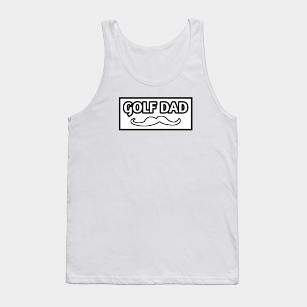 Golf dad , Gift for golf players Tank Top by BlackMeme94