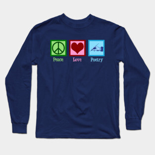 Peace Love Poetry Long Sleeve T-Shirt
