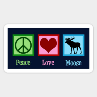 Peace Love Moose Sticker