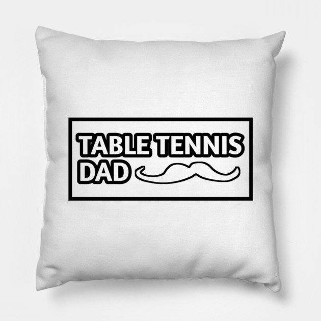 Table tennis dad , Gift for table tennis players With Mustache Pillow by BlackMeme94