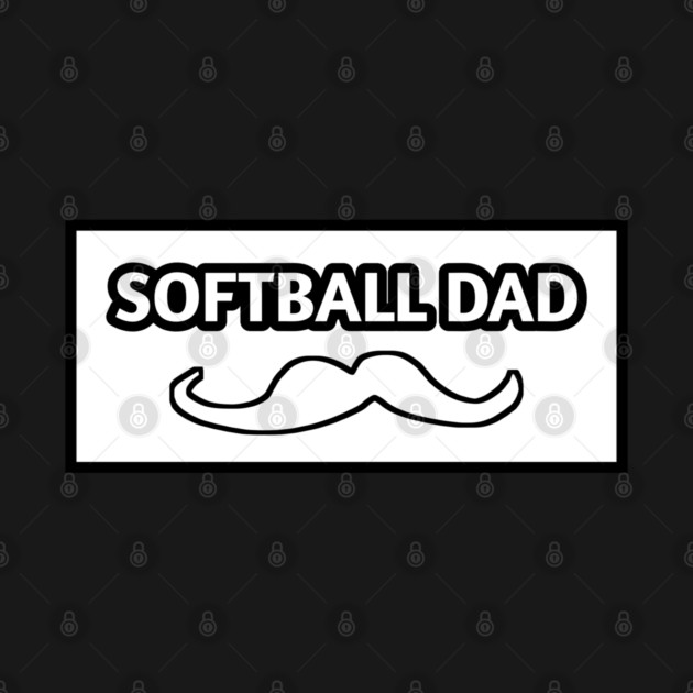 Softball dad , Gift for Softball players With Mustache by BlackMeme94