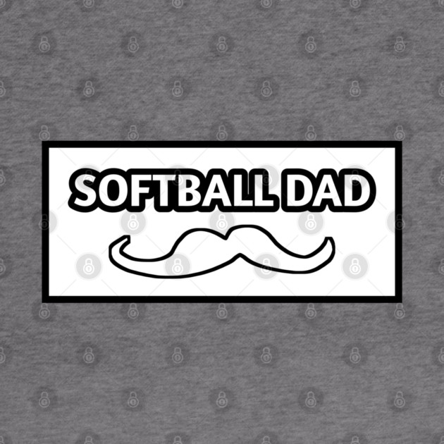Softball dad , Gift for Softball players With Mustache by BlackMeme94