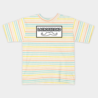 Lacrosse dad , Gift for Lacrosse players With Mustache Kids T-Shirt