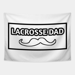 Lacrosse dad , Gift for Lacrosse players With Mustache Tapestry