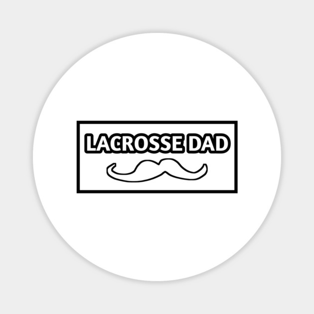 Lacrosse dad , Gift for Lacrosse players With Mustache Magnet by BlackMeme94